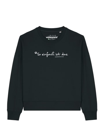 wat? Apparel Sweatshirt So einfach ist das in Schwarz