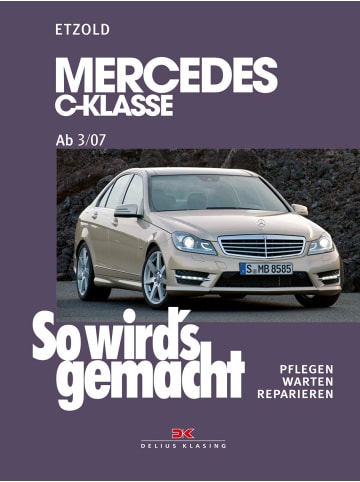 Delius Klasing So wird's gemacht.  gemacht Mercedes C-Klasse 3/07-11/13