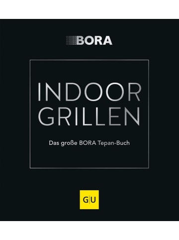 Gräfe und Unzer INDOOR GRILLEN | Das große BORA Tepan-Buch