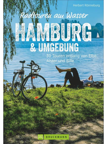 Bruckmann Radtouren am Wasser Hamburg & Umgebung | 30 Touren entlang von Elbe, Alster...