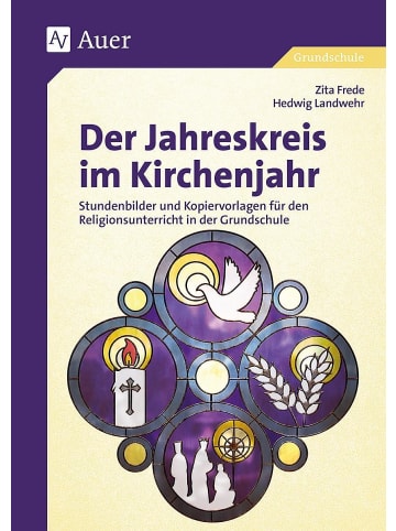 Auer Verlag Der Jahreskreis im Kirchenjahr | Stundenbilder und Kopiervorlagen für den...