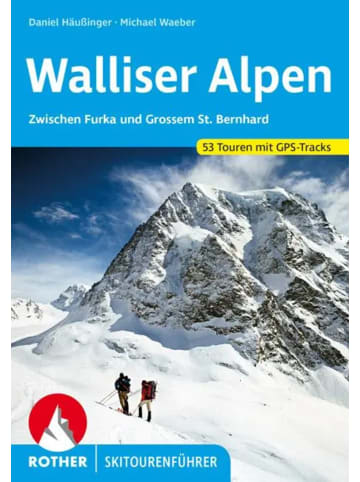Bergverlag Rother Walliser Alpen | Zwischen Furka und Grossem St. Bernhard. 53 Skitouren mit...