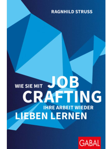 GABAL Buch - Wie Sie mit Job Crafting Ihre Arbeit wieder lieben lernen