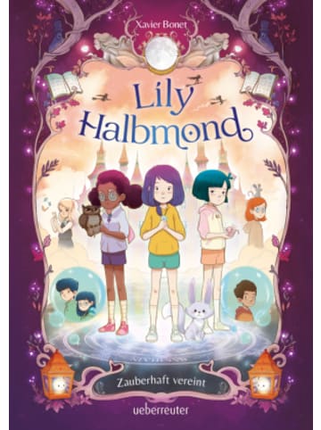 ueberreuter Buch - Lily Halbmond - Zauberhaft vereint (Lily Halbmond, Bd. 2)