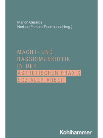 Kohlhammer W. Buch - Macht- und Rassismuskritik in der ästhetischen Praxis Sozialer Arbe