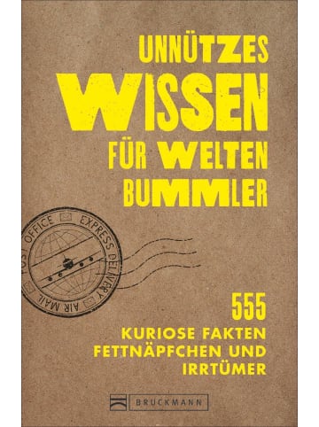 Bruckmann Unnützes Wissen für Weltenbummler | 555 kuriose Fakten, Fettnäpfchen und...