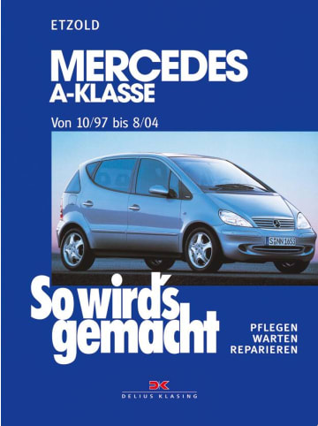 Delius Klasing So wird's gemacht. Mercedes A-Klasse ab 10/97