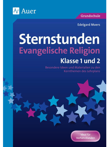 Auer Verlag Sternstunden Evangelische Religion - Klasse 1-2 | Besondere Ideen und...