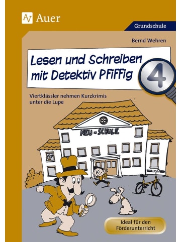 Auer Verlag Lesen und Schreiben mit Detektiv Pfiffig, Klasse 4 | Viertklässler nehmen...