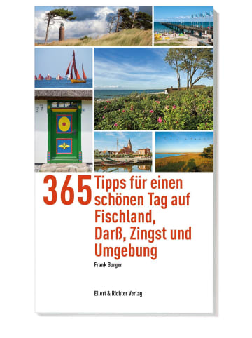 Ellert & Richter 365 Tipps für einen schönen Tag auf Fischland, Darß, Zingst und Umgebung