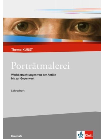 Klett Verlag Porträtmalerei. Werkbetrachtungen von der Antike bis zur Gegenwart