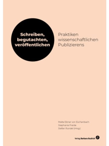 Budrich Buch - Schreiben, begutachten, veröffentlichen: Praktiken wissenschaftlich
