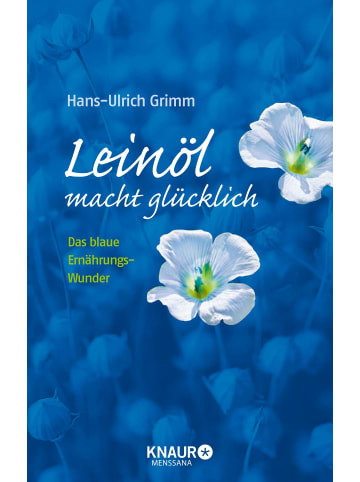 Knaur MensSana TB Leinöl macht glücklich | Das blaue Ernährungswunder