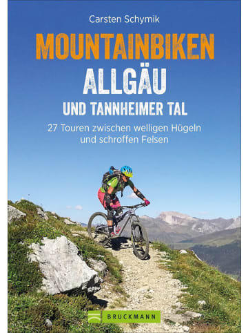 Bruckmann Mountainbiken Allgäu und Tannheimer Tal | 27 Touren zwischen welligen Hügeln...