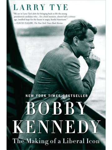 Sonstige Verlage Roman - Bobby Kennedy: The Making of a Liberal Icon