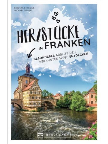 Bruckmann Herzstücke in Franken | Besonderes abseits der bekannten Wege entdecken