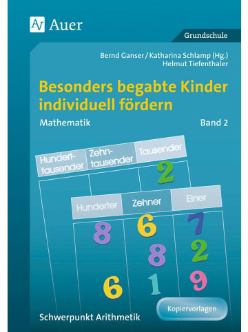 Auer Verlag Begabte Kinder individuell fördern, Mathe Band 2 | Schwerpunkt Arithmetik (1....