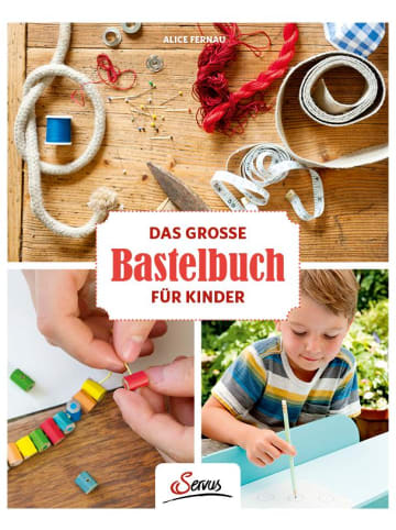 Servus Das große Bastelbuch für Kinder