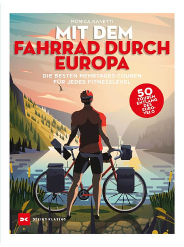 Delius Klasing Mit dem Fahrrad durch Europa | Die besten 50 Mehrtages-Touren für jedes...