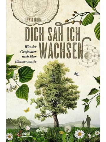 Servus Dich sah ich wachsen | Was der Großvater noch über Bäume wusste