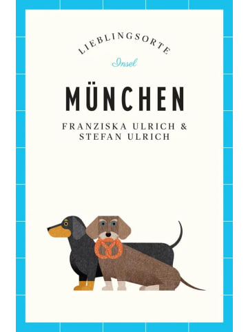 Insel Verlag Anton Kippenberg München Reiseführer LIEBLINGSORTE | Entdecken Sie das Lebensgefühl einer...