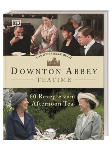 Dorling Kindersley  Das offizielle Buch. Downton Abbey Teatime | 60 Rezepte zum Afternoon Tea