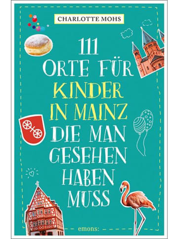 Emons 111 Orte für Kinder in Mainz, die man gesehen haben muss | Reiseführer für...