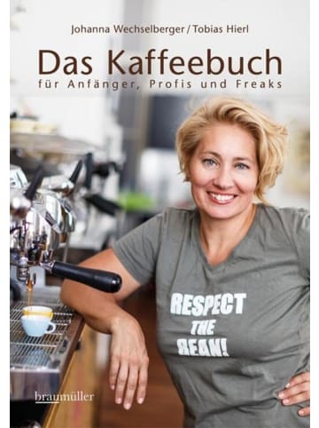 Braumüller GmbH Das Kaffeebuch für Anfänger, Profis und Freaks