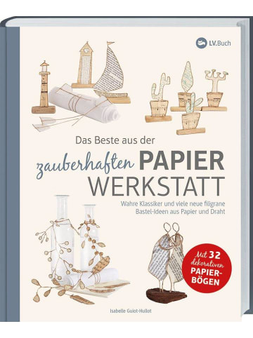 Landwirtschaftsverlag Das Beste aus der zauberhaften Papierwerkstatt