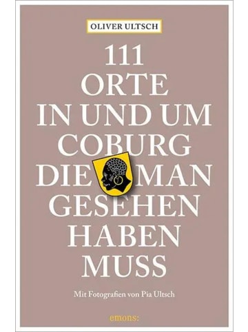Emons 111 Orte in und um Coburg, die man gesehen haben muss