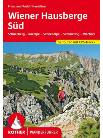 Bergverlag Rother Wiener Hausberge Süd | Schneeberg - Raxalpe - Schneealpe - Semmering -...