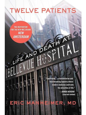 Sonstige Verlage Sachbuch - Twelve Patients: Life and Death at Bellevue Hospital (The Inspiration