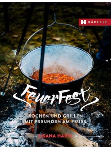 Hädecke Feuerfest | Kochen und Grillen mit Freunden am Feuer