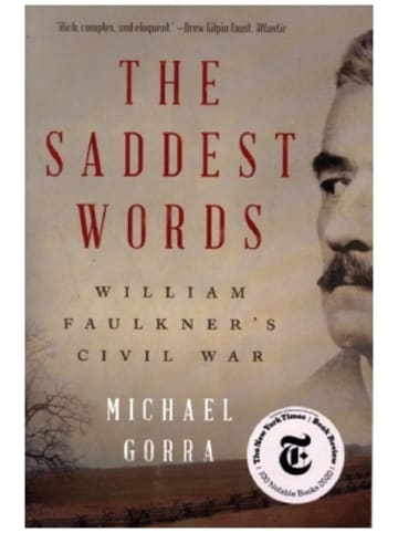Norton Buch - The Saddest Words - William Faulkner's Civil War