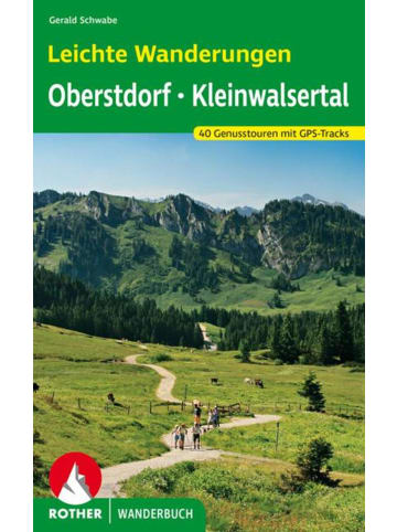 Bergverlag Rother Leichte Wanderungen Oberstdorf - Kleinwalsertal | 40 Genusstouren mit GPS-Tracks