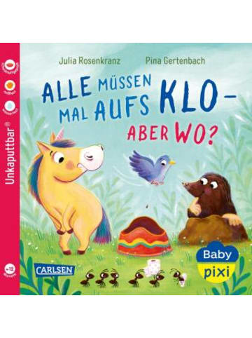 Carlsen Buch - Baby Pixi (unkaputtbar) 175: Alle müssen mal aufs Klo - aber wo?