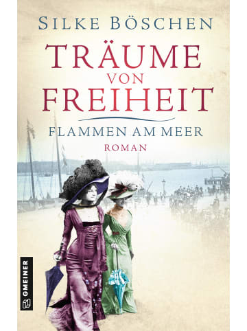 Gmeiner-Verlag Träume von Freiheit - Flammen am Meer | Roman