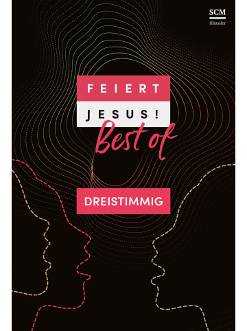 SCM Hänssler Feiert Jesus! Best of - dreistimmig