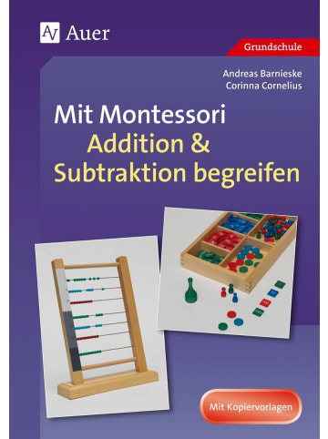 Auer Verlag Mit Montessori Addition & Subtraktion begreifen | 1. bis 4. Klasse