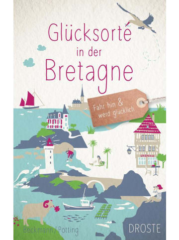 DROSTE Verlag Glücksorte in der Bretagne | Fahr hin und werd glücklich