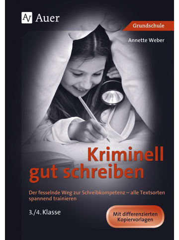 Auer Verlag Kriminell gut schreiben Klasse 3 und 4 | Der fesselnde Weg zur...