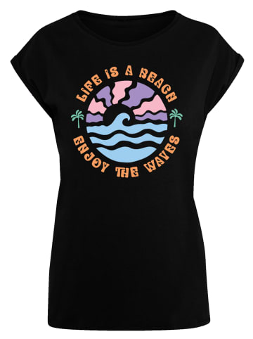 F4NT4STIC Extended Shoulder T-Shirt Life Is A Beach Enjoy The Waves in schwarz