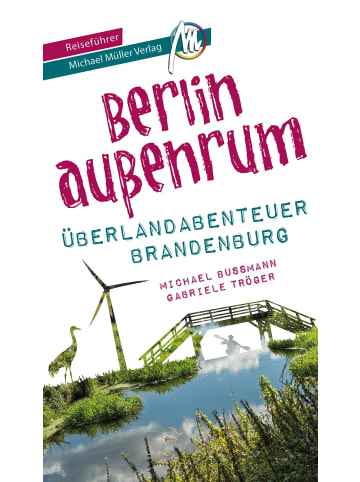 Otto Müller Verlag Berlin außenrum - Überlandabenteuer Brandenburg Reiseführer Michael Müller...