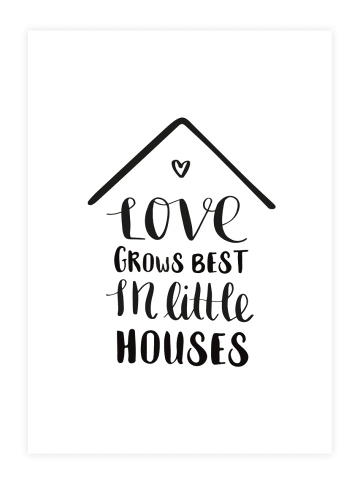 Tales by Jen Poster / Kunstdruck "Love grows best in little houses" I Ohne Rahmen