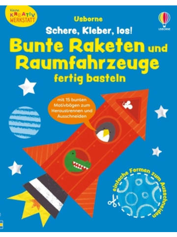 Usborn Buch - Kleine Kreativ-Werkstatt: Schere, Kleber, los! Bunte Raketen und Raumfah
