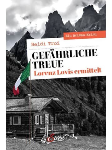 Servus Gefährliche Treue. Lorenz Lovis ermittelt | Ein Brixen-Krimi