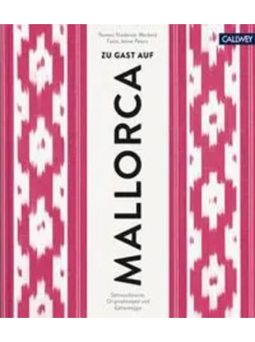 Callwey Zu Gast auf Mallorca | Sehnsuchtsorte, Originalrezepte und Geheimtipps