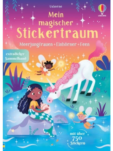 Usborn Buch - Mein magischer Stickertraum: Meerjungfrauen - Feen - Einhörner