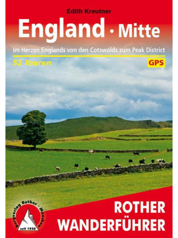 Bergverlag Rother England - Mitte | Im Herzen Englands von den Cotswolds zum Peak District. 52...