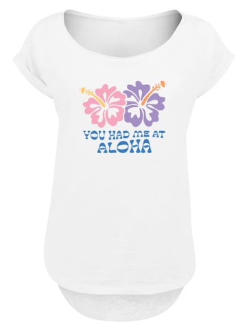 F4NT4STIC Long Cut T-Shirt You had me at Aloha in weiß